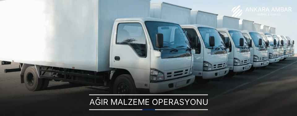 Ankara Ağır Malzeme Ambar Firmaları
