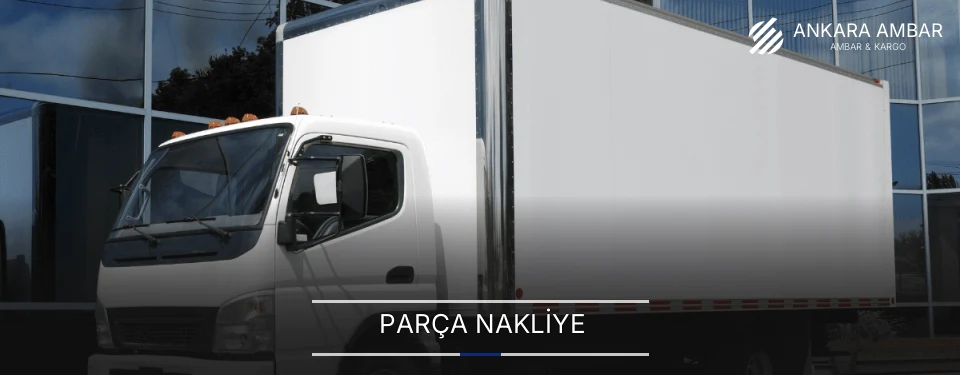 Ankara Parça Nakliye Ambar Firmaları
