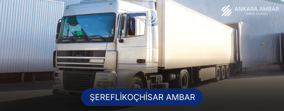Şereflikoçhisar Ambar Kargo