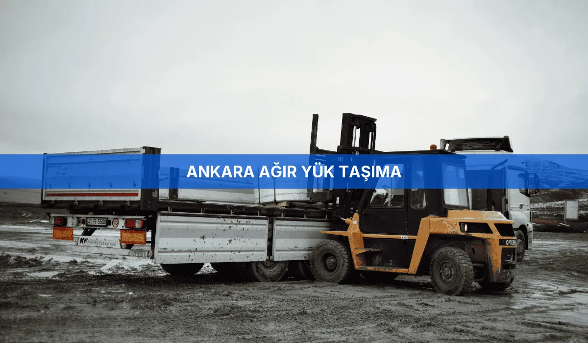 Ankara Ağır Yük Taşıma