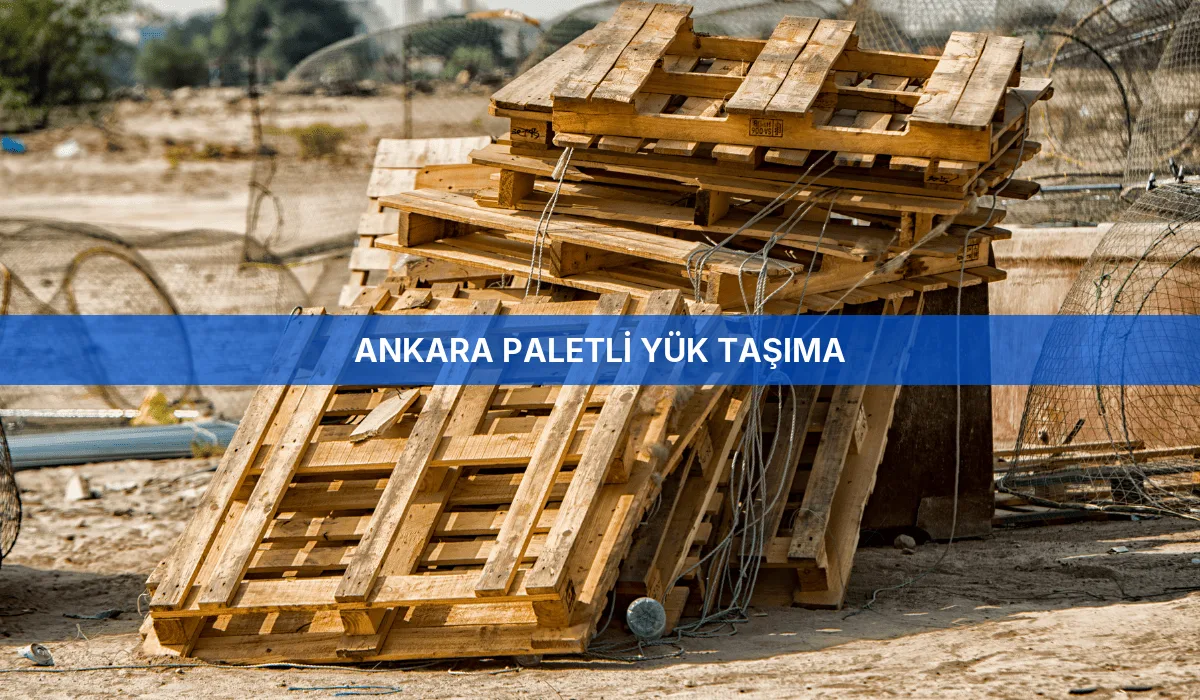 Ankara Paletli Yük Taşıma