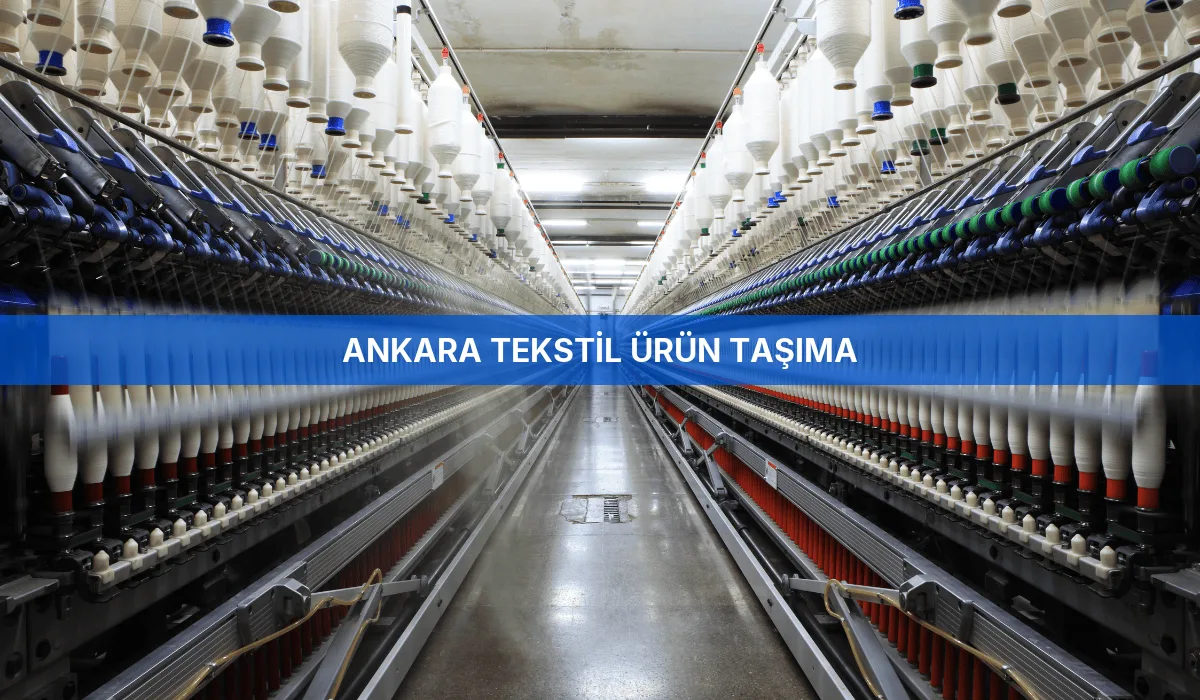 Ankara Tekstil Ürün Taşıma